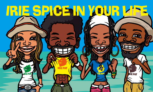 IRIE SPICE IN YOUR LIFE!