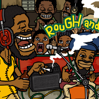 Rough and Tough and Irie
